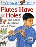 Flutes Have Holes :$b and Other Questions About Music