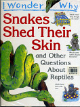 Snakes Shed Their Skin :$b and Other Questions About Reptiles