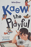 Kaew the Play ful