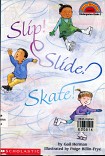 Slip! Slide! Skate!