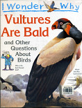 Vultures Are Bald :$b and Other Questions About Birds