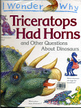 Triceratops Had Horns :$b and Other Questions About Dinosaurs